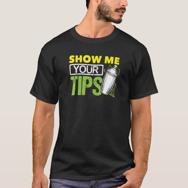 Camiseta Funny Bartending Mixology Barkeeper Show Me Your T (Frente)