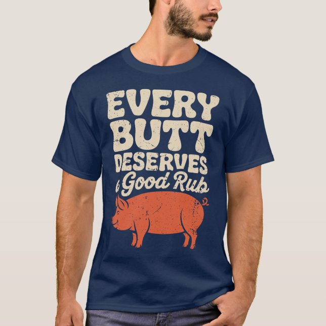 Camiseta Funny BBQ Chef Every Butt Deserves A Good Rub      (Frente)