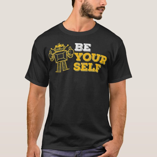 Camiseta Funny Be Yourself Love For Robots Science Geek Rob (Frente)