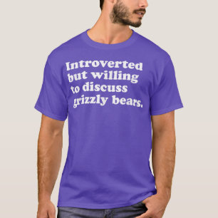 Camiseta Funny Bear Grizzly Bears Men Women or Kids 