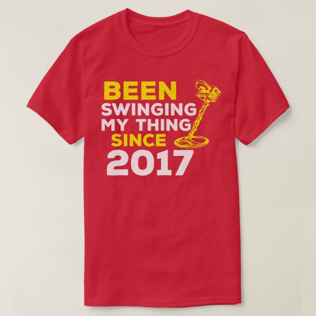 Camiseta Funny Been Swinging My Thing Since 2017 Metal Dete (Frente do Design)