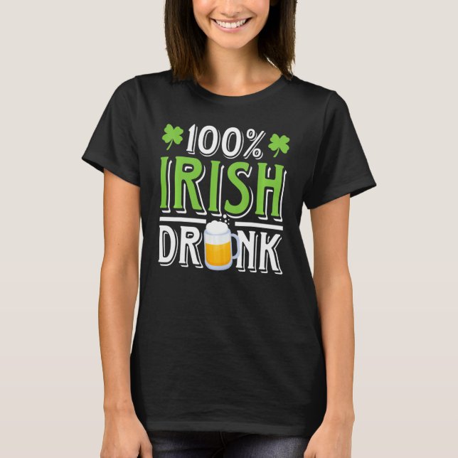 Camiseta Funny Beer Tee St Patricks Day 100 Irish Drunk Hum (Frente)