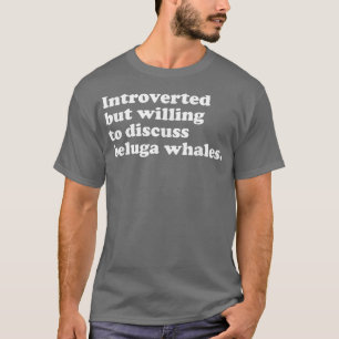 Camiseta Funny Beluga Whale Whales Men Women or Kids