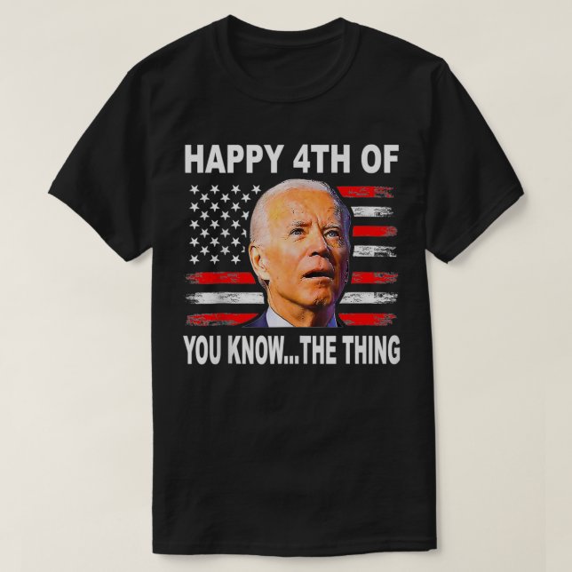 Camiseta Funny Biden Confused 4th Happy 4th of You Know (Frente do Design)