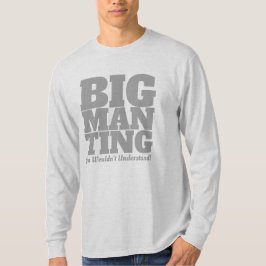 Camiseta Funny - Big Man Ting in GREY Text