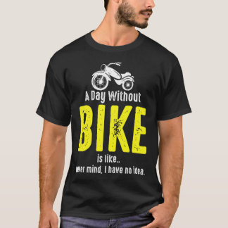 Camiseta Funny Bike Lover Bike Rider Bike Ideia de presente