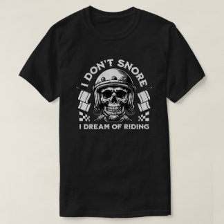 Camiseta Funny Biker 'I Don't Snore I Dream Of Riding'
