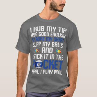 Camiseta Funny Billiard Cue Ball I Rub My Tip