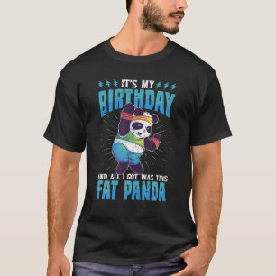 Camiseta Funny Birthday Fat Panda Bear Bday Humor Sarcastic