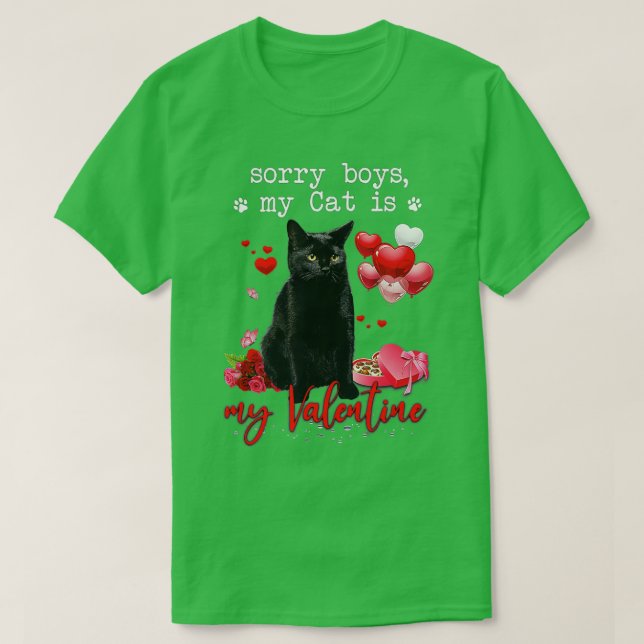 Camiseta Funny Black Cat Sorry Boy My Cat Is My Valentine K (Frente do Design)