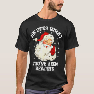 Camiseta Funny Bookish Christmas He Sees What Youve Been Re