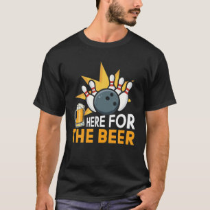Camiseta Funny Bowling Hobby Here For The Beer Drinking Nov