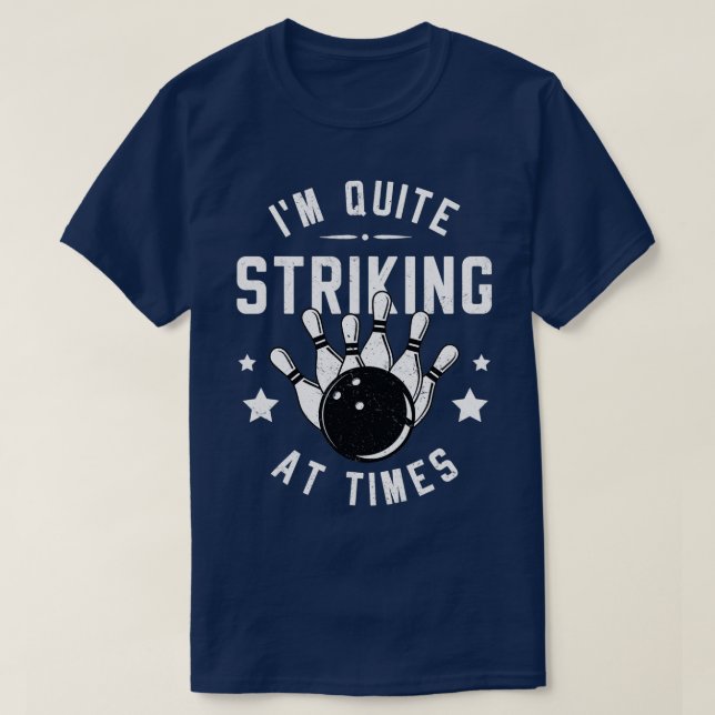 Camiseta Funny Bowling Im Quite Striking At Times Bowler Pu (Frente do Design)