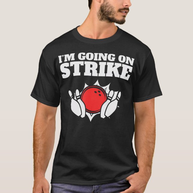 Camiseta Funny Bowling Pun I'M Going On Strike (Frente)