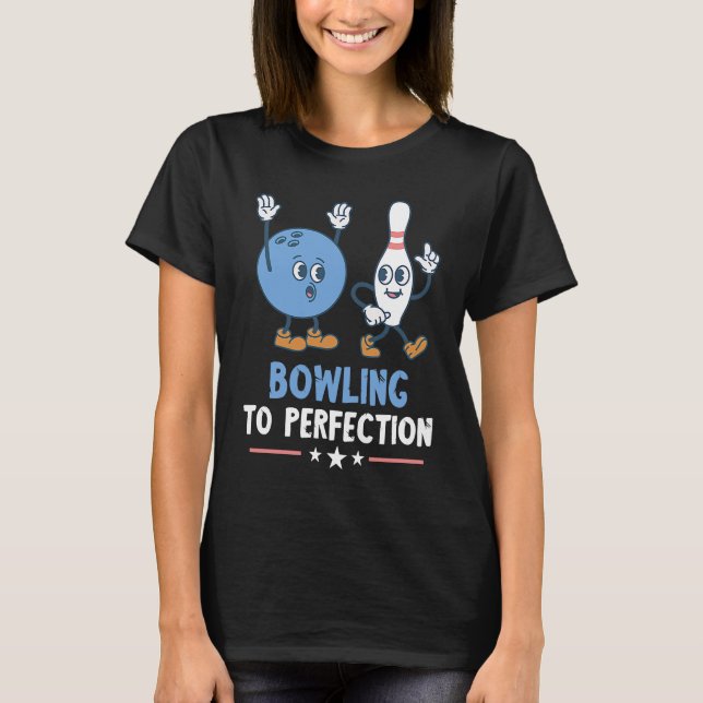 Camiseta Funny Bowling Strike Bowling To Perfection Bowling (Frente)