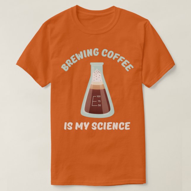 Camiseta Funny Brewing Coffee Is My Science classique (Frente do Design)