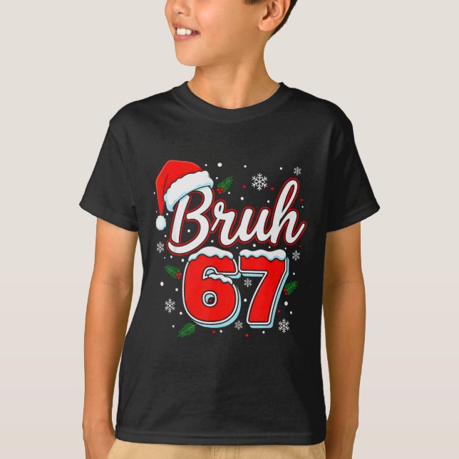 Camiseta Funny Bruh 67 Christmas Holiday Women Kids Xmas Pa (Frente)
