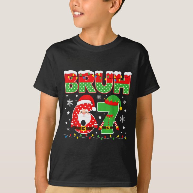 Camiseta Funny Bruh 67 Six Seven 6 7 Meme Christmas Boys Sa (Frente)