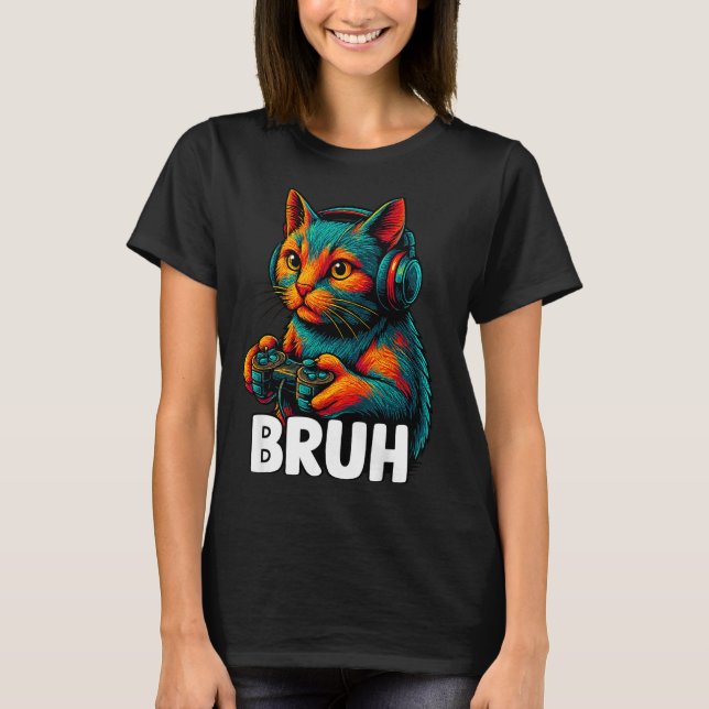 Camiseta Funny Bruh Cat Gamer Video Games Gaming For Men Bo (Frente)