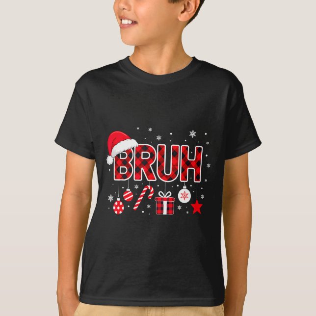 Camiseta Funny Bruh Christmas Meme For Women Men Kids Toddl (Frente)