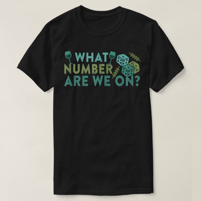Camiseta Funny Bunco Night Quote Dice Wine What Number Are  (Frente do Design)
