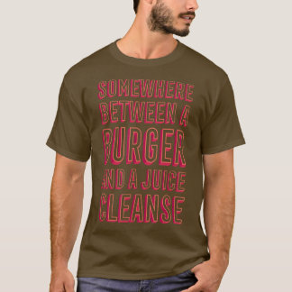 Camiseta Funny Burger and a Juice Cleanse Hamburger Comfort