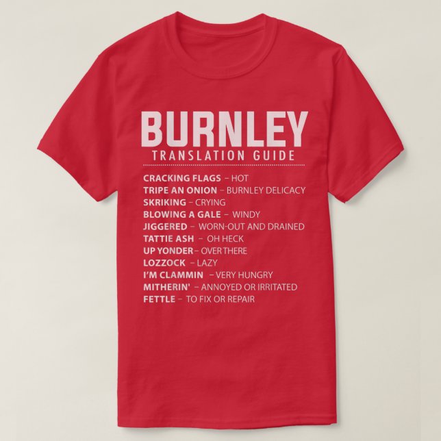 Camiseta Funny Burnley Slang Translation Guide UK Rose Of L (Frente do Design)
