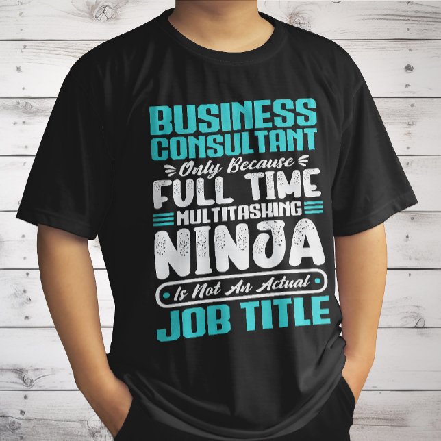 Camiseta Funny Business Consultant Profissão de Cargo (Criador carregado)