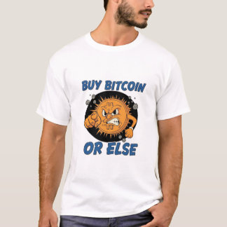 Camiseta Funny "Buy Bitcoin Or Else" Angry Cartoon Crypto