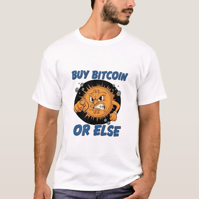 Camiseta Funny "Buy Bitcoin Or Else" Angry Cartoon Crypto (Frente)