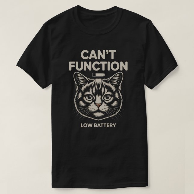 Camiseta Funny “Can’t Function” Low Battery Cat Minimalist (Frente do Design)