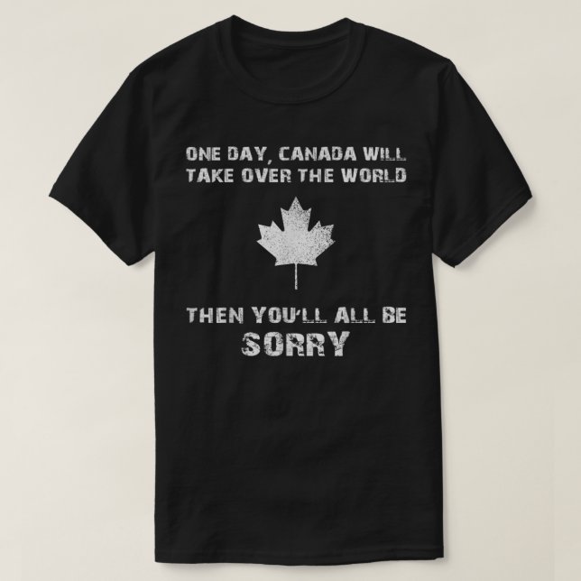 Camiseta Funny Canada - Canada Day Take Over The World Joke (Frente do Design)