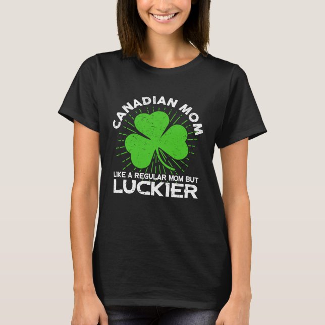 Camiseta Funny Canadian Mom St Patrick's Day Lucky Irish Ma (Frente)
