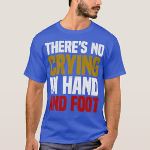 Camiseta Funny Card Game Theres No Crying In Hand and Foot