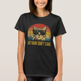 Camiseta Funny Cat Hair Don't Care for Cat Lovers