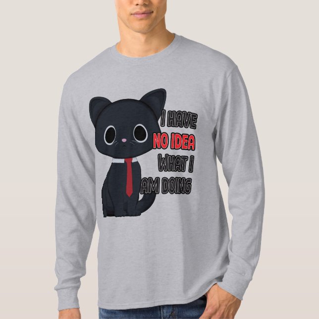 Camiseta Funny Cat I Have No Idea What I Am Doing (Frente)