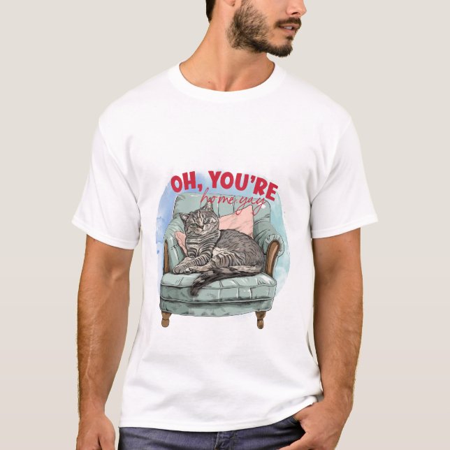 Camiseta Funny Cat Lover Gift - Oh You're Home Yay Quote 😼 (Frente)