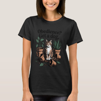 Camiseta Funny Cat Obedience Get A Dog Cats 1
