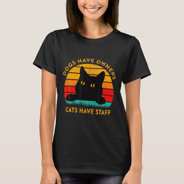 Camiseta Funny Cat Quote Dogs Have Owners Cats Have Staff R (Frente)