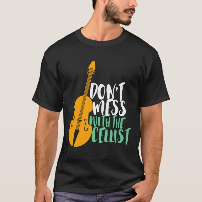 Camiseta Funny Cello Player Dont Mess With The Cellist  (Frente)