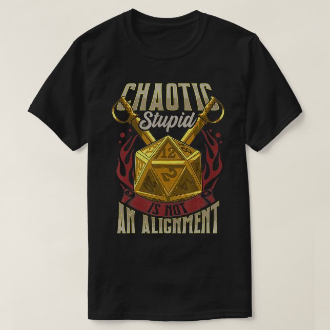 Camiseta Funny Chaotic Stupid Is Not An Alignment RPG Table (Frente do Design)