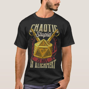 Camiseta Funny Chaotic Stupid Is Not An Alignment RPG Table