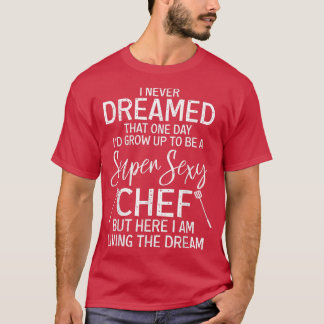 Camiseta Funny Chef Saying Cooking Lover Super Sey 
