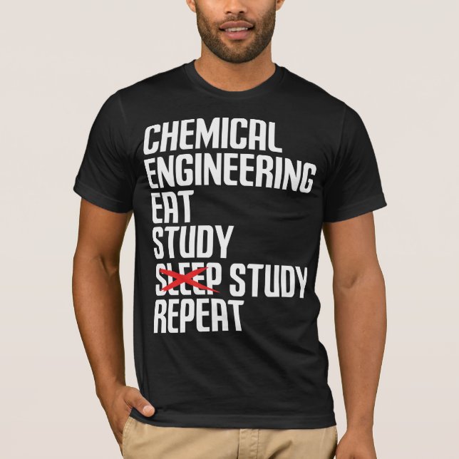Camiseta Funny Chemical Engineering Eat Study Repeat Gift (Frente)