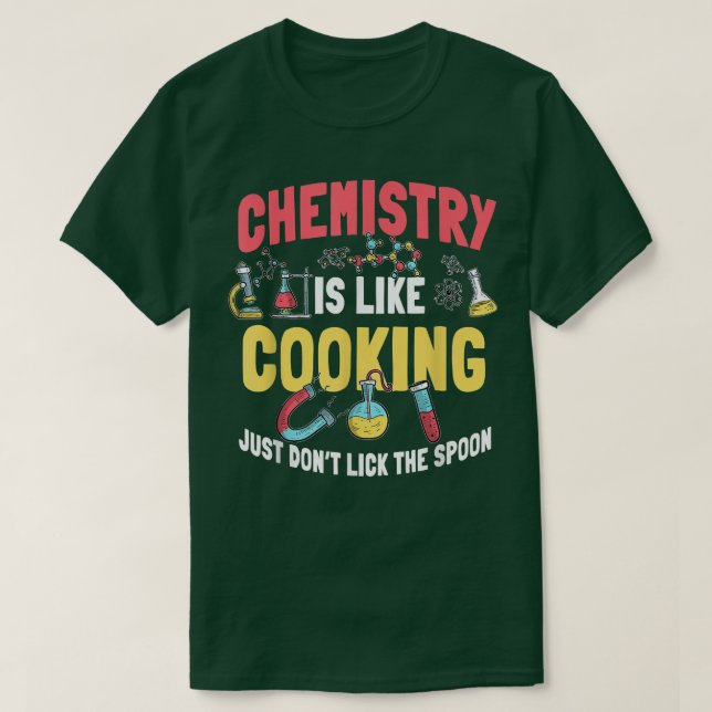 Camiseta Funny Chemistry Is Like Cooking Chemist Nerd  (Frente do Design)
