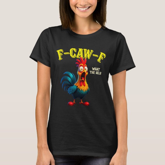 Camiseta Funny Chicken F-caw-f What The Heli Rooster Humor  (Frente)