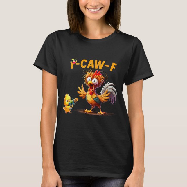 Camiseta Funny Chicken Humor Quote Rooster Meme Caw F For M (Frente)