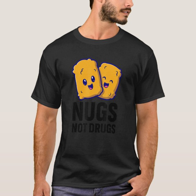 Camiseta Funny Chicken Nuggets Nugs Not Drugs (Frente)