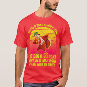 Camiseta Funny Chicken Wing Song Lyric Hot Dog Bologna Maca