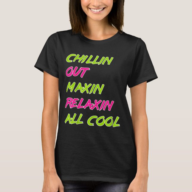 Camiseta Funny Chillin Out Maxin Relaxin All Cool Bel Air  (Frente)